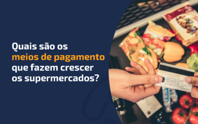 Principais meios de pagamento para supermercados