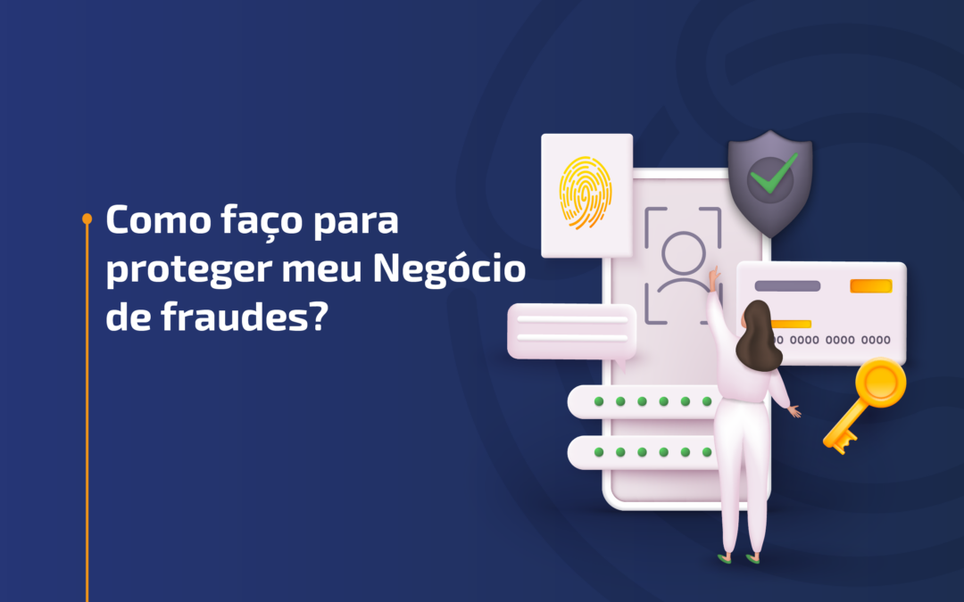 Saiba como prevenir seu negocio de fraudes